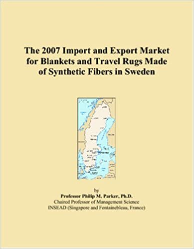 The 2007 Import and Export Market for Blankets and Travel Rugs Made of Synthetic Fibers in Sweden indir