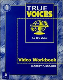 Video (and Video Guide), Level 1 (False Beginner), True Voices Workbook: Video Workbook 1