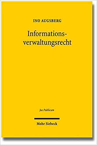 Informationsverwaltungsrecht: Zur Kognitiven Dimension Der Rechtlichen Steuerung Von Verwaltungsentscheidungen (Jus Publicum)