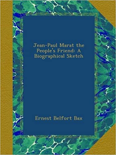 Jean-Paul Marat the People's Friend: A Biographical Sketch