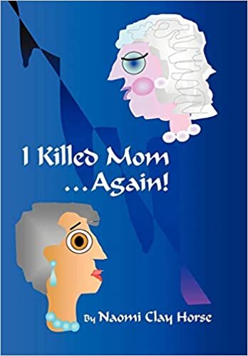 I Killed Mom . . . Again!: A True Story