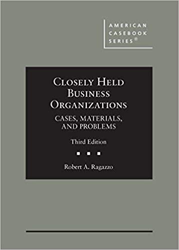 Closely Held Business Organizations: Cases, Materials, and Problems (American Casebook Series)