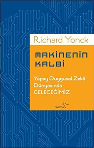 Makinenin Kalbi: Yapay Duygusal Zeka Dünyasında Geleceğimiz