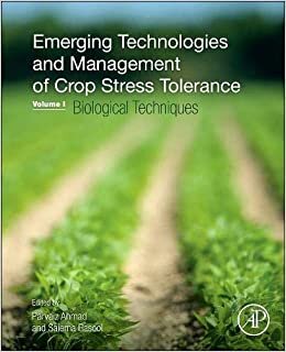 Emerging Technologies and Management of Crop Stress Tolerance: Volume 1-Biological Techniques indir