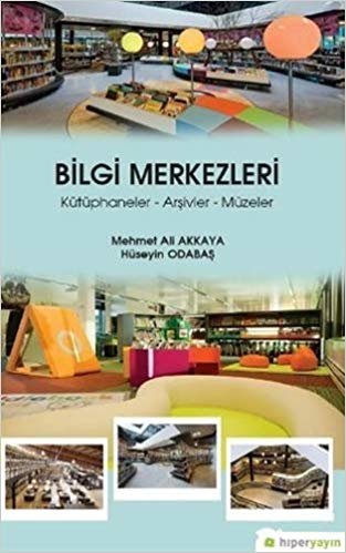 Bilgi Merkezleri: Kütüphaneler - Arşivler - Müzeler indir