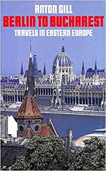 Berlin to Bucharest: Travels in Eastern Europe indir