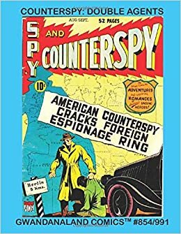 Counterspy: Double Agents: Gwandanaland Comics #854/991 -- Thrilling Adventures of Bruce Blackburn and Jonathan Kent: Espionage Experts! Golden Age Comic Action!
