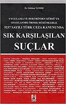 Sık Karşılaşılan Suçlar: Uygulama ve Doktrinden Kürsü'ye Onaylanmış Örnek Hükümlerle 5237 Sayılı Türk Ceza Kanununda indir