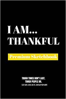 I Am Thankful: Premium Blank Sketchbook : Premium Blank Sketchbook : Premium Blank Sketchbook