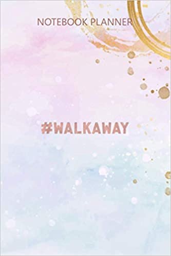 Notebook Planner Walkaway Movement Walkaway Protest: Simple, Budget, Daily Journal, 6x9 inch, Over 100 Pages, Simple, Meal, Agenda