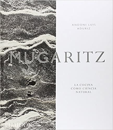 Mugaritz: La Cocina Como Ciencia Natural (Mugaritz: A Natural Science of Cooking) (Spanish Edition)