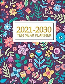 2021-2030 Ten Year Planner: 10 Years (January 2021-December 2030), Ten Year Agenda Schedule Organizer, 60 Month Planner, Monthly Calendar with Federal ... List,Password Log,Purple Flower Cover indir