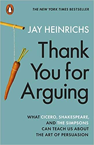 Thank You for Arguing: What Cicero, Shakespeare and the Simpsons Can Teach Us About the Art of Persuasion indir
