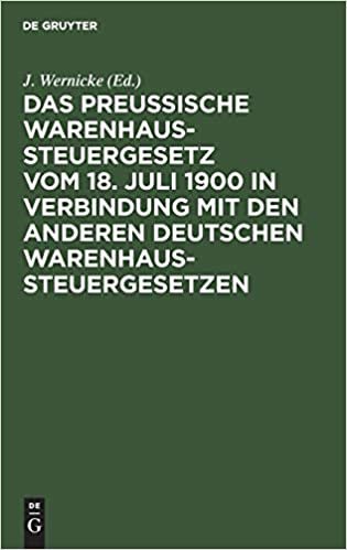 Das Preussische Warenhaussteuergesetz vom 18. Juli 1900 in Verbindung mit den anderen deutschen Warenhaussteuergesetzen