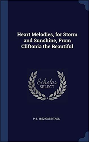 Heart Melodies, for Storm and Sunshine, From Cliftonia the Beautiful