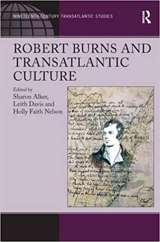 Robert Burns and Transatlantic Culture (Ashgate Series in Nineteenth-Century Transatlantic Studies)