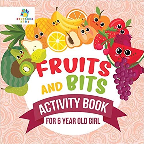 Fruits and Bits Activity Book for 6 Year Old Girl