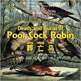 Death and Burial of Poor Cock Robin (Simplified Chinese): 10 Hanyu Pinyin with IPA Paperback Color (Mother Goose Nursery Rhymes, Band 14): Volume 14 indir
