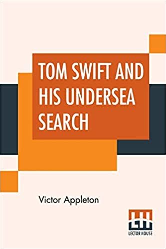 Tom Swift And His Undersea Search: Or The Treasure On The Floor Of The Atlantic