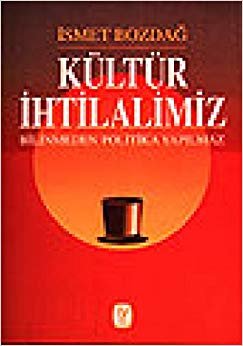 Kültür İhtilalimiz Bilinmeden Politika Yapılmaz