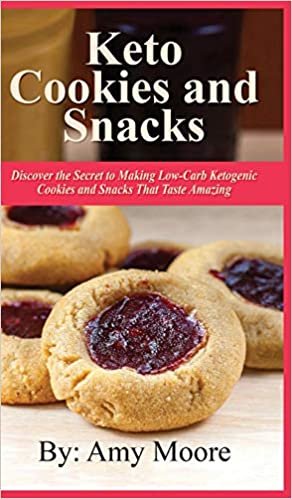 Keto Cookies and Snacks: Discover the Secret to Making Low-Carb Ketogenic Cookies and Snacks That Taste Amazing