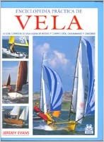 Enciclopedia practica de Vela/ Encyclopedia Of Practical Sailing: Guia Completa De Vela Ligera De Recreo Y Competicion indir