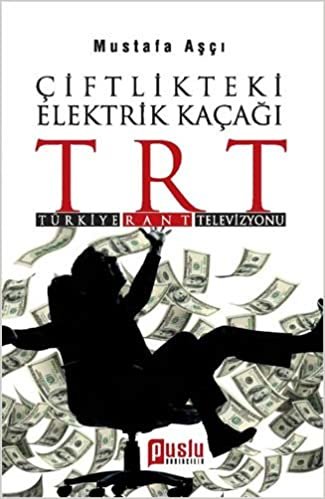ÇİFTLİKTEKİ ELEKTRİK KAÇAĞI TRT: TRT - Türkiye Rant Televizyonu