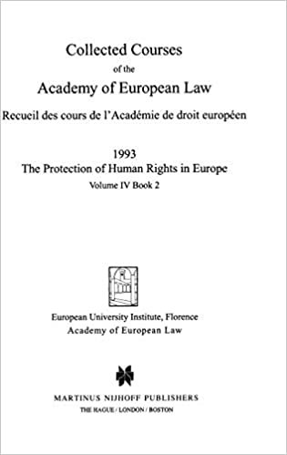 Collected Courses of the Academy of European Law/ Recueil des cours de l'AcadΘmie de droit europΘen (Volume IV, Book 2): The Protection of Human Rights in Europe (Collected Courses of European Law)