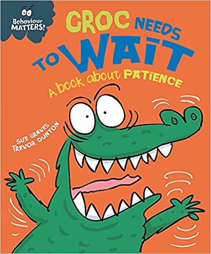 Behaviour Matters: Croc Needs to Wait - A book about patience indir