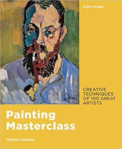 Painting Masterclass: Creative Techniques of 100 Great Artists indir