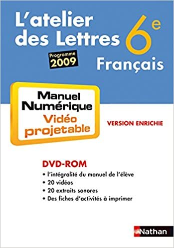 Français 6e L'atelier des Lettres : Manuel Numérique Vidéo projetable Programme 2009 indir