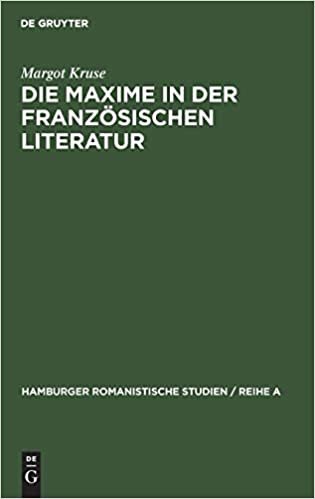 Die Maxime in der französischen Literatur (Hamburger Romanistische Studien / Reihe a)
