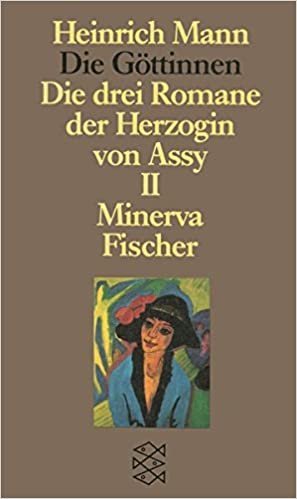 Die Göttinnen - Die drei Romane der Herzogin von Assy: II. Band: Minerva (Heinrich Mann, Studienausgabe in Einzelbänden (Taschenbuchausgabe))