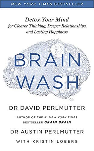 Brain Wash: Detox Your Mind for Clearer Thinking, Deeper Relationships and Lasting Happiness indir