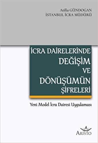 İcra Dairelerinde Değişim ve Dönüşümün Şifreleri: Yeni Model İcra Dairesi Uygulaması