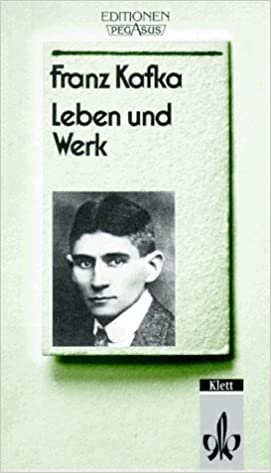 Franz Kafka, Leben und Werk