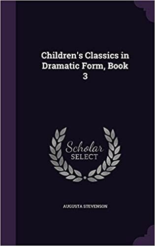 Children's Classics in Dramatic Form, Book 3