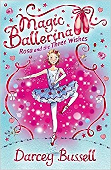 Rosa and the Three Wishes (Magic Ballerina, Book 12) indir