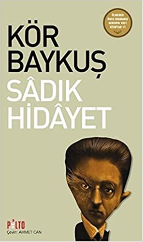 Kör Baykuş: Ölmeden Okumanız Gereken 1001 Kitaptan 1'i indir