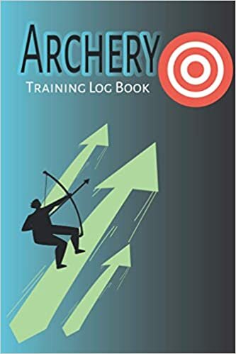 Archery Training Log Book: An Archery Training Log Book with Scoring sheets Helper as a Perfect Gift for Women, Hunter and Professionals