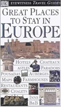 DK Eyewitness Travel Guide: Great Places to Stay in Europe