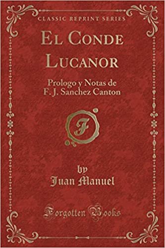 El Conde Lucanor: Prologo y Notas de F. J. Sanchez Canton (Classic Reprint)
