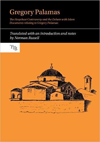 Gregory Palamas: The Hesychast Controversy and the Debate with Islam (Translated Texts for Byzantinists)