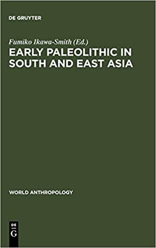 Early Paleolithic in South and East Asia (World Anthropology)