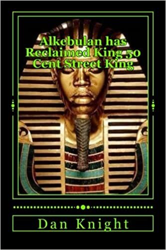 Alkebulan has Reclaimed King 50 Cent Street King: Feeding All of African that is Hungrey today (My Family Of Melanin Men Women Children eats today, Band 1): Volume 1 indir