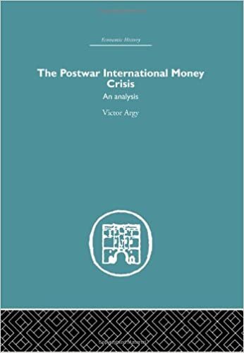 The Postwar International Money Crisis: An Analysis: Volume 16