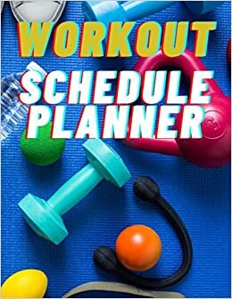 Workout Schedule Planner: Blank Fitness Workout Training Logs Diary Journal Notebook: Workout Journal Tracker. indir