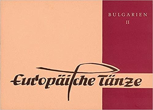 Bulgarien: Melodien und Tanzbeschreibungen - 2. Folge. Heft 12. Singstimme und Instrumente. (Europäische Tänze)