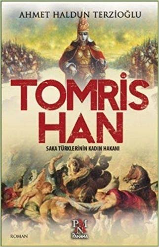 Tomris Han: Saka Türklerinin Kadın Hakanı