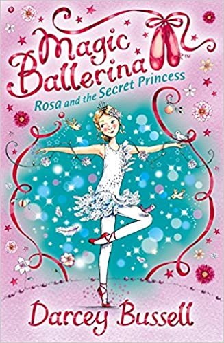 Rosa and the Secret Princess (Magic Ballerina, Book 7) indir